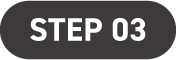 STEP 03